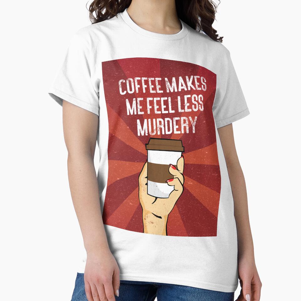 Coffee makes me feel less murdery vintage style by kpifer