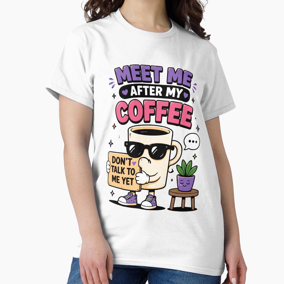 Meet Me After My Coffee Funny Coffee Quote by Gift Phrase Studio