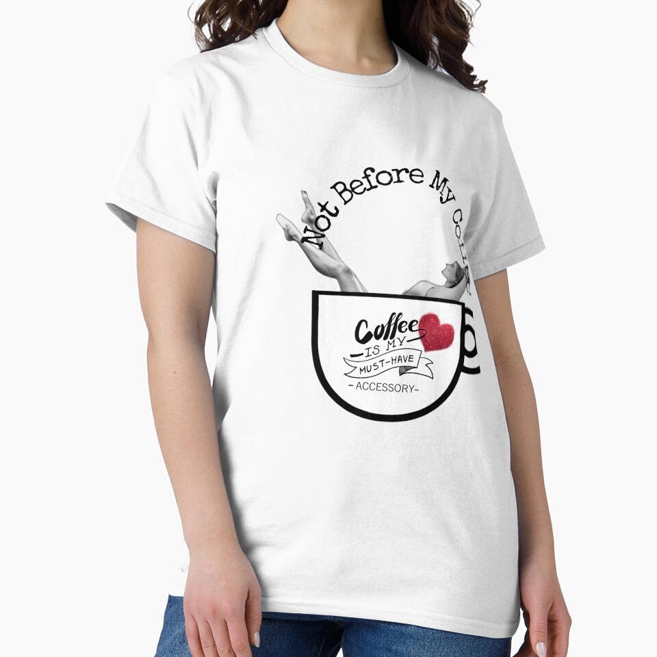Not Before My Coffee - Funny Morning Caffeine Quote Plus by Sassy Pants Apparel
