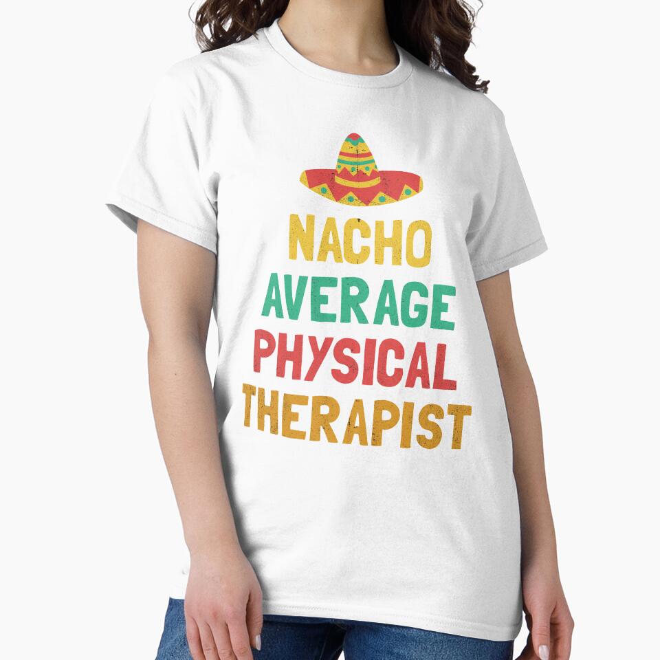 Nacho Average Physical Therapist by orlumbuspirate