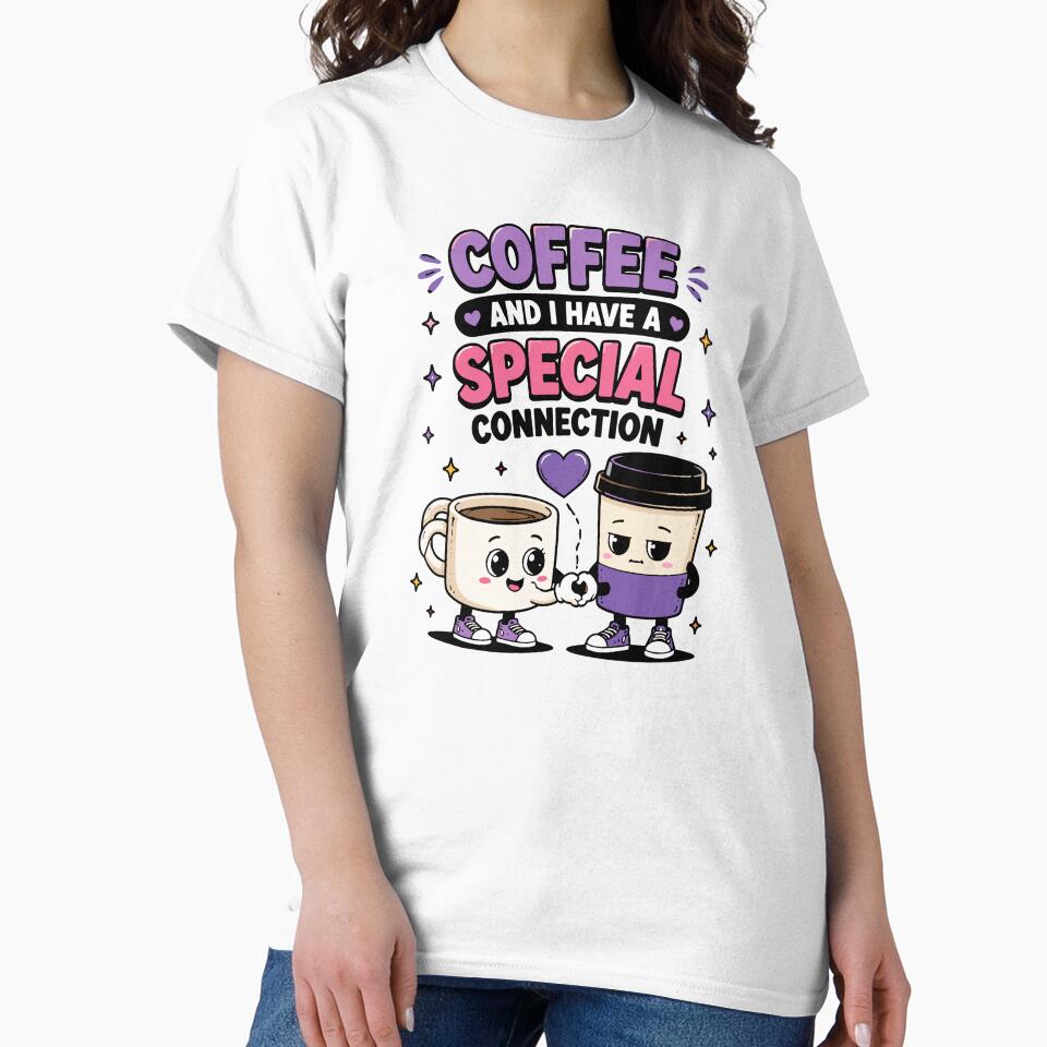Coffee And I Have A Special Connection Funny Quote by Gift Phrase Studio