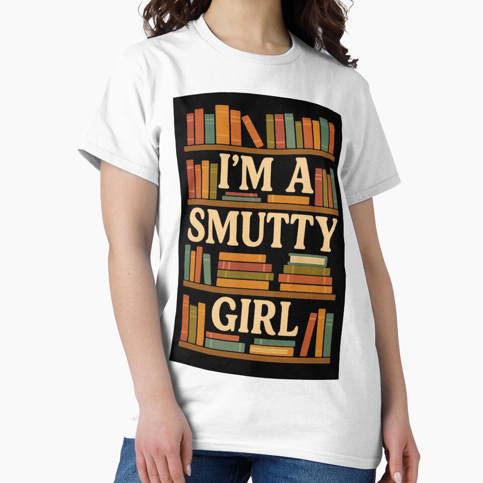 I’m a Smutty Girl – Funny Bookish Romance Reader Design by BrokenCrownDesigns