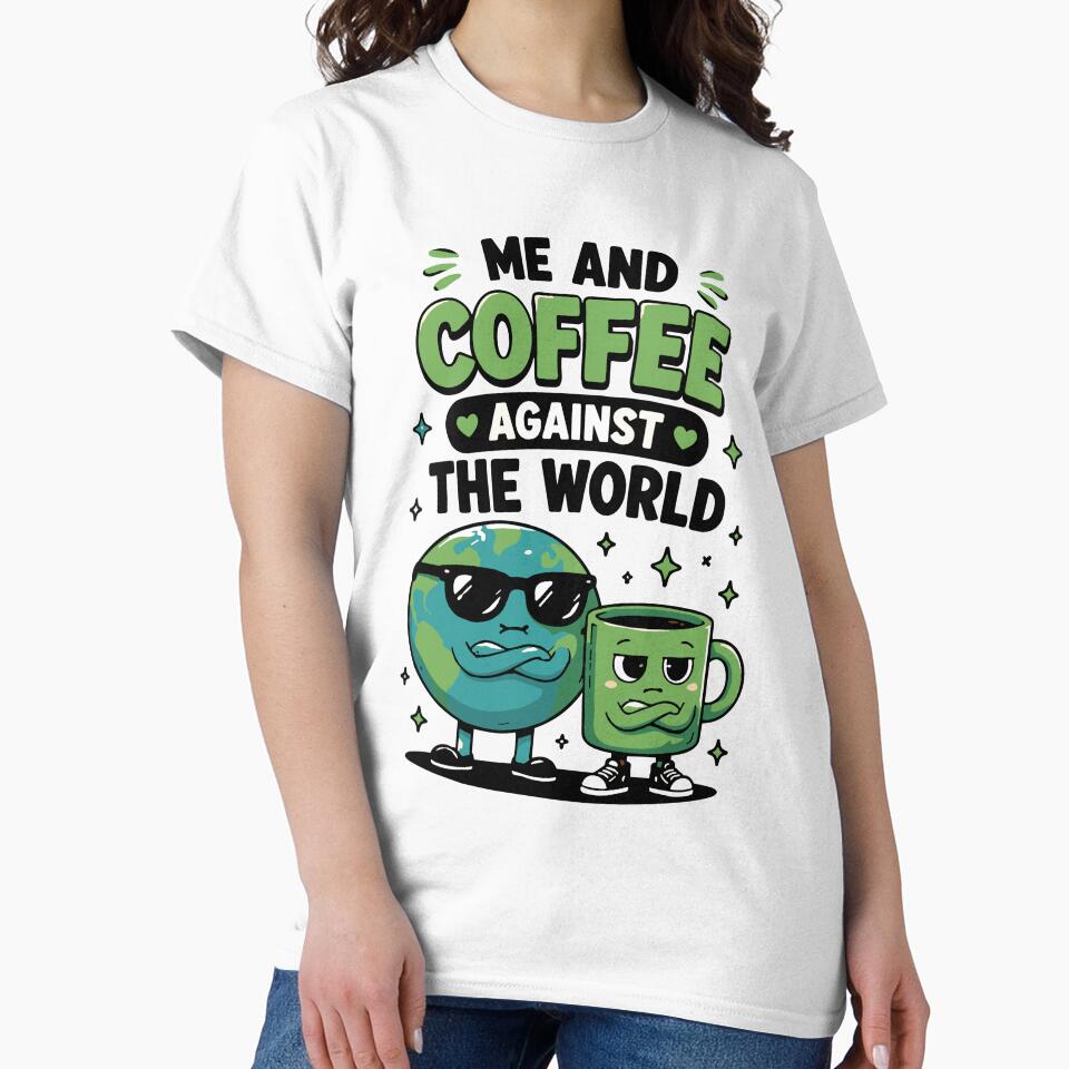 Me And Coffee Against The World Funny Coffee Quote by Gift Phrase Studio