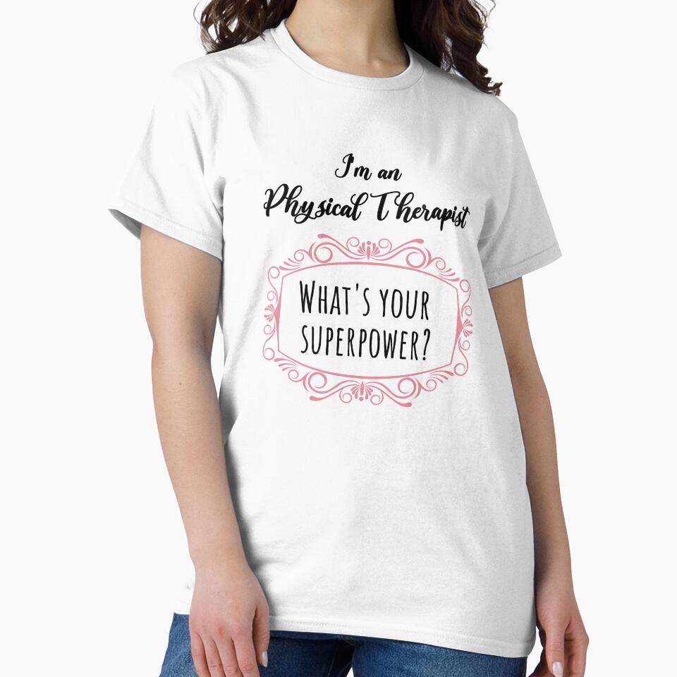 I'm A Physical Therapist What's Your Superpower? by GasparArts