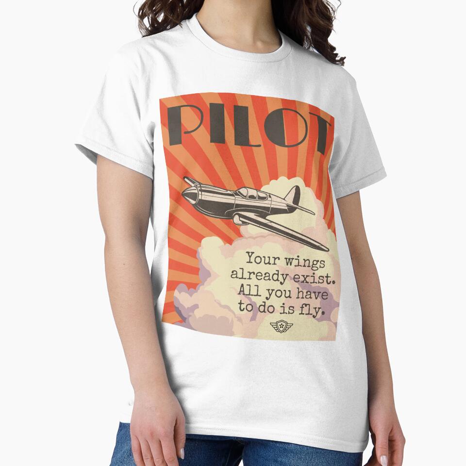 Your Wings Already Exist.  All You Have To Do Is Fly.-Pilot-Pilot Sayings- Retro Pilot-Retro-New Pilot by SighFly52