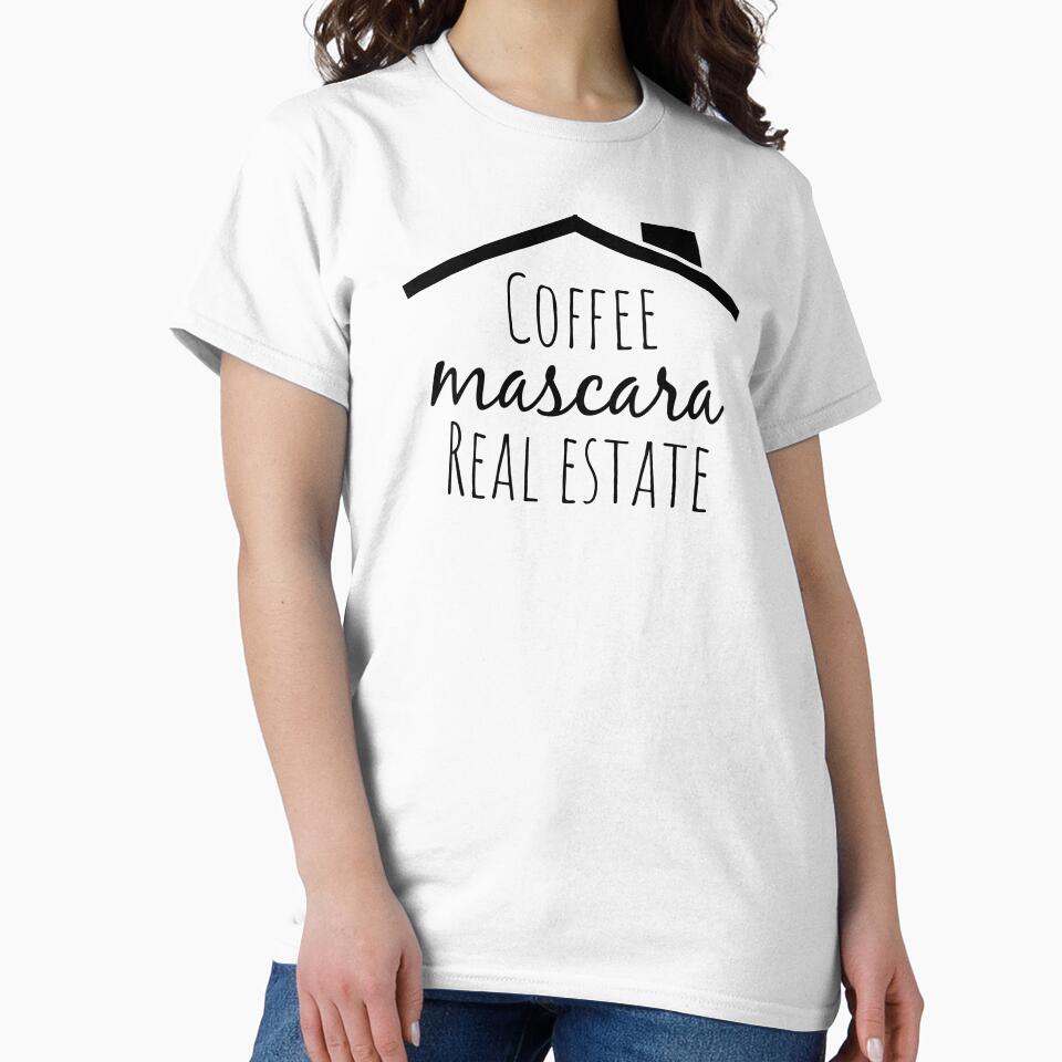 Coffee Mascara Real Estate, Realtor Trendy Slogan, quote - best selling redbubble Saying by Minimalist Quotes and Sayings
