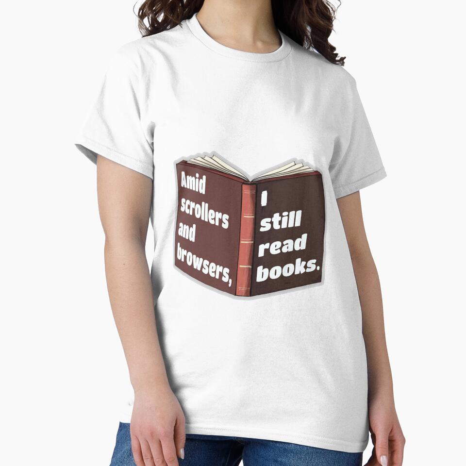 Amid scrollers and browsers,  I Still Read Books – A proud Book Lover Quote Design by PunArtistry