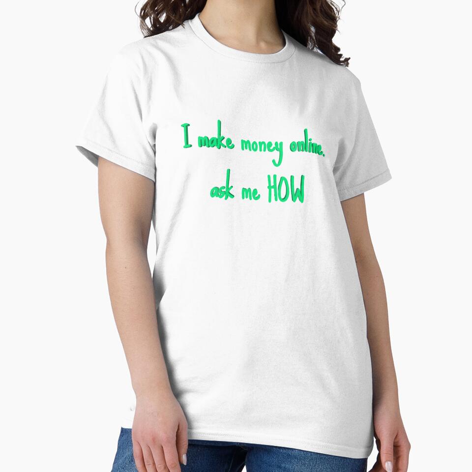 I Make Money Online. Ask Me How Online Business Artworks by Collision19