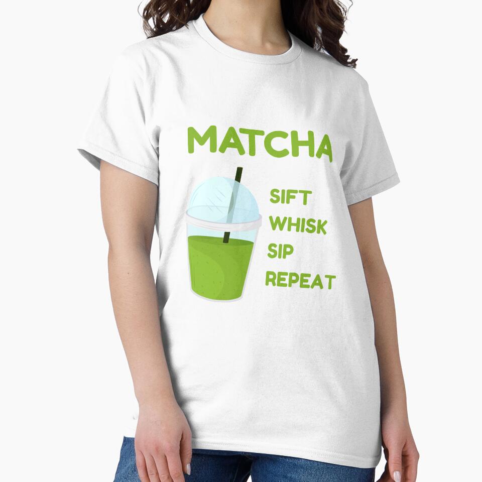 Matcha: Sift, Whisk, Sip, Repeat – Minimalist Matcha Tea T-Shirt by merch-joanna