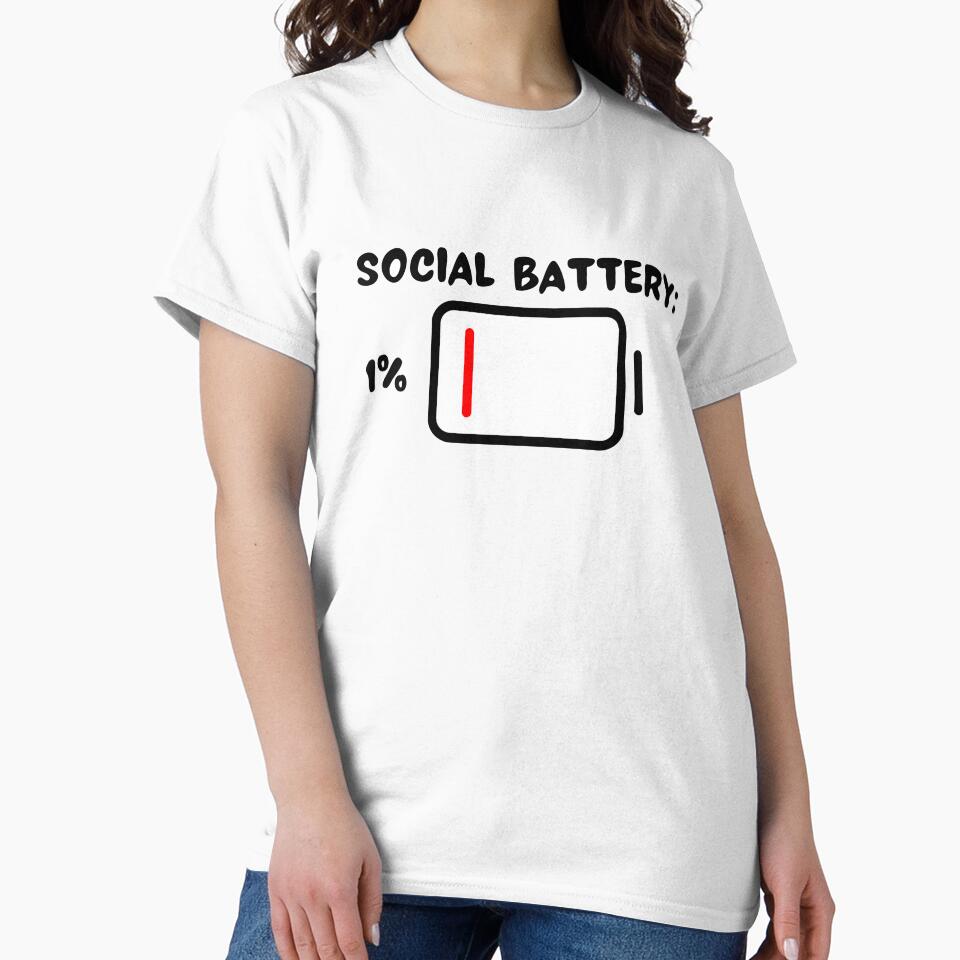 Low Battery 1% Social Battery by Twinkley-tees
