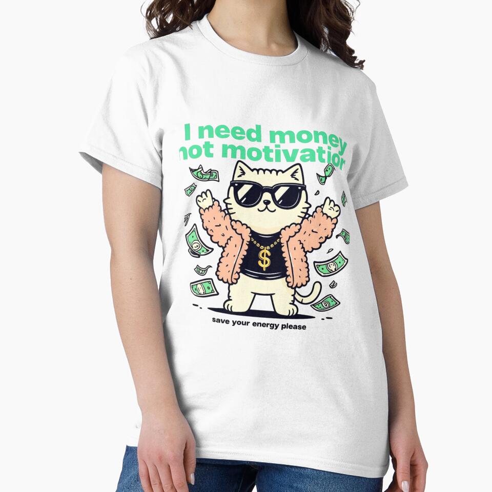 I need money not motivation funny hustle quote by Ennycreates