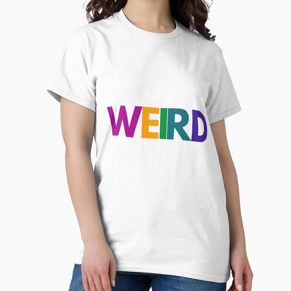 Stay Weird by StrangeLittleGirl Designs