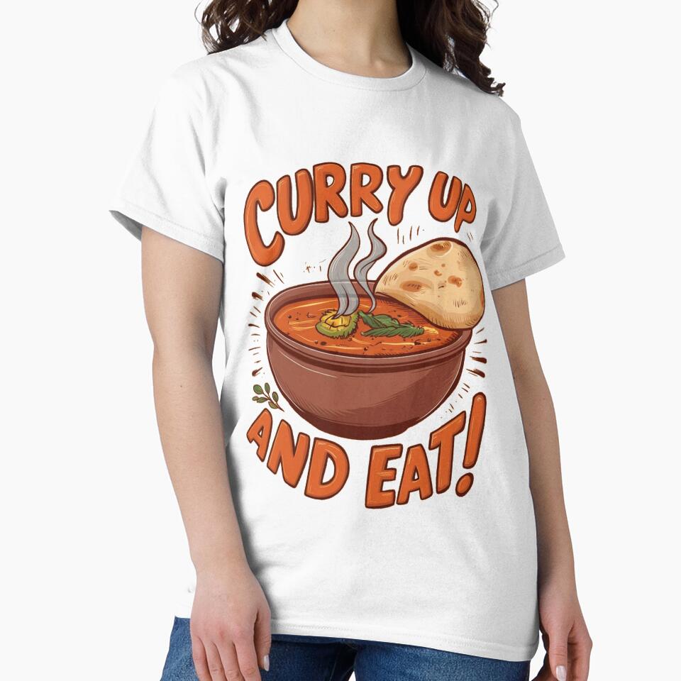 Curry Up and Eat – Funny Indian Food Pun Spicy Curry Lover Design by Globalcitytees
