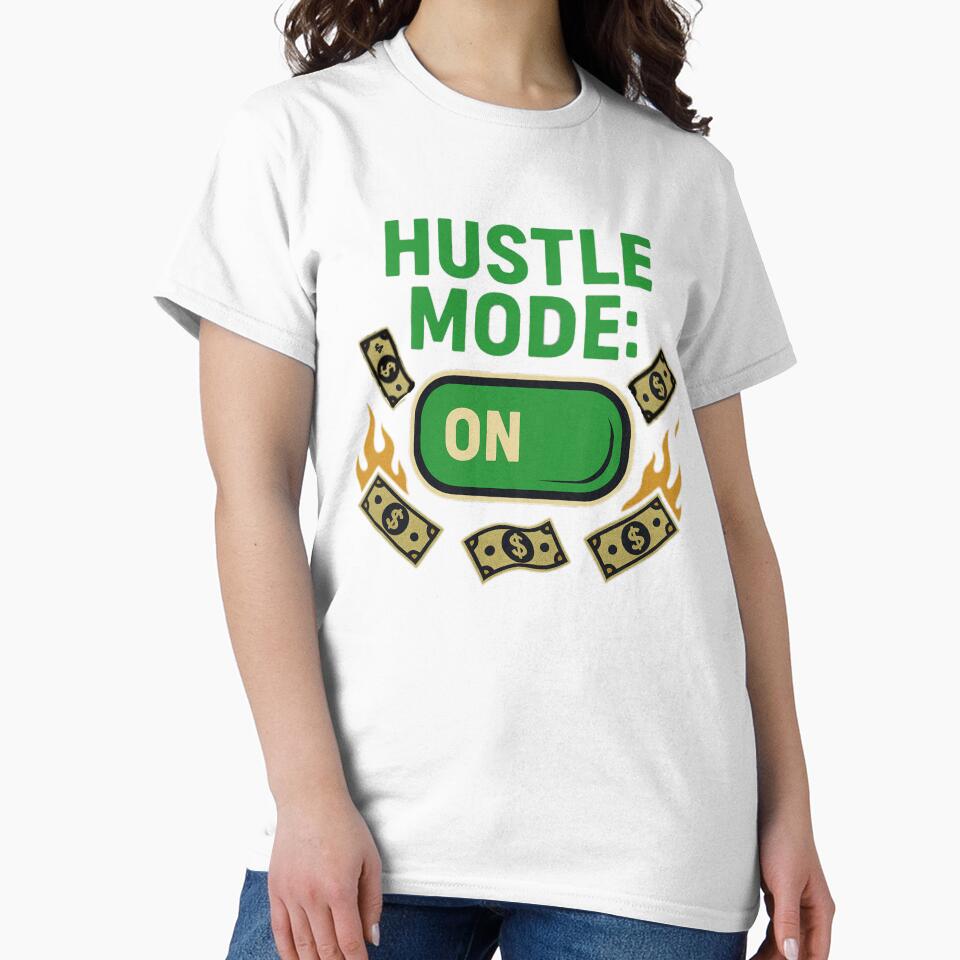 Hustle Mode: ON – Money Motivation Design by MythoWorldddd