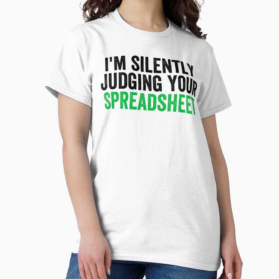 I'm Silently Judging Your Spreadsheet, Funny Accountant by Easy-Teezy