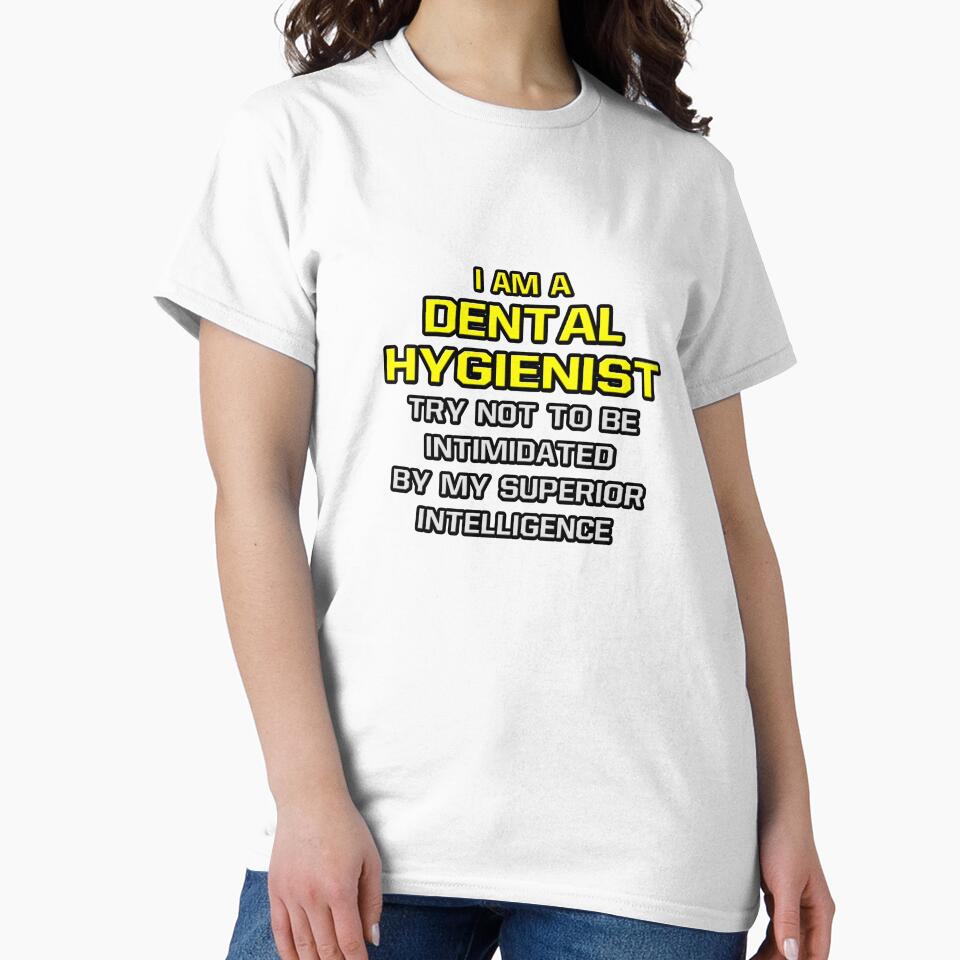 Funny Dental Hygienist .. Superior Intelligence by TKUP22