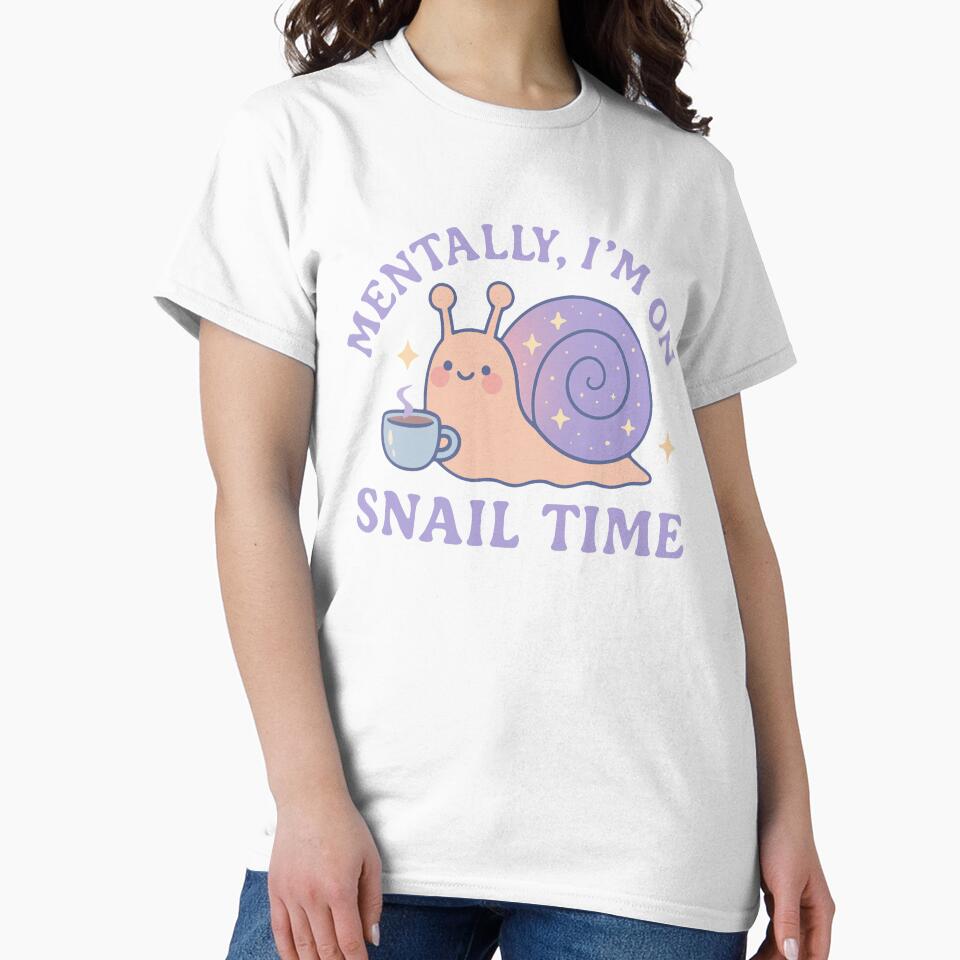 Mentally I’m On Snail Time Cute Design by Vibrantdream