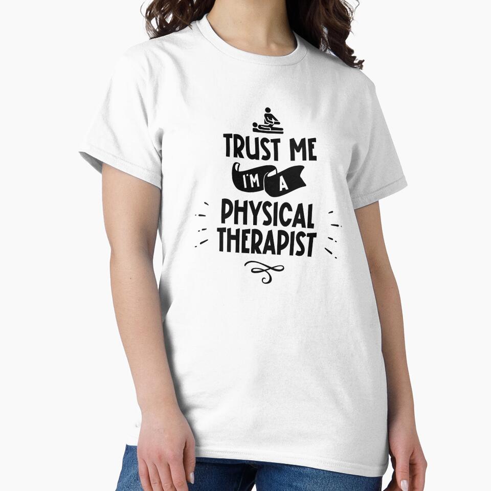 Trust Me I'm a Physical Therapist Black Text by inspiredalike