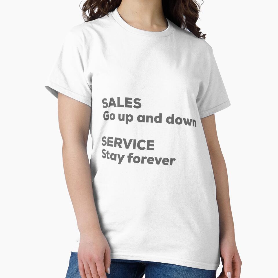 Sales Go Up and Down, Service Stays Forever by So Witcasm ?