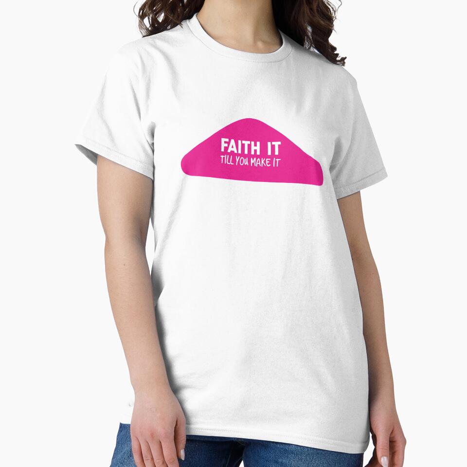 Faith It Till You Make It -Funny Inspirational Quotes by So Witcasm ?