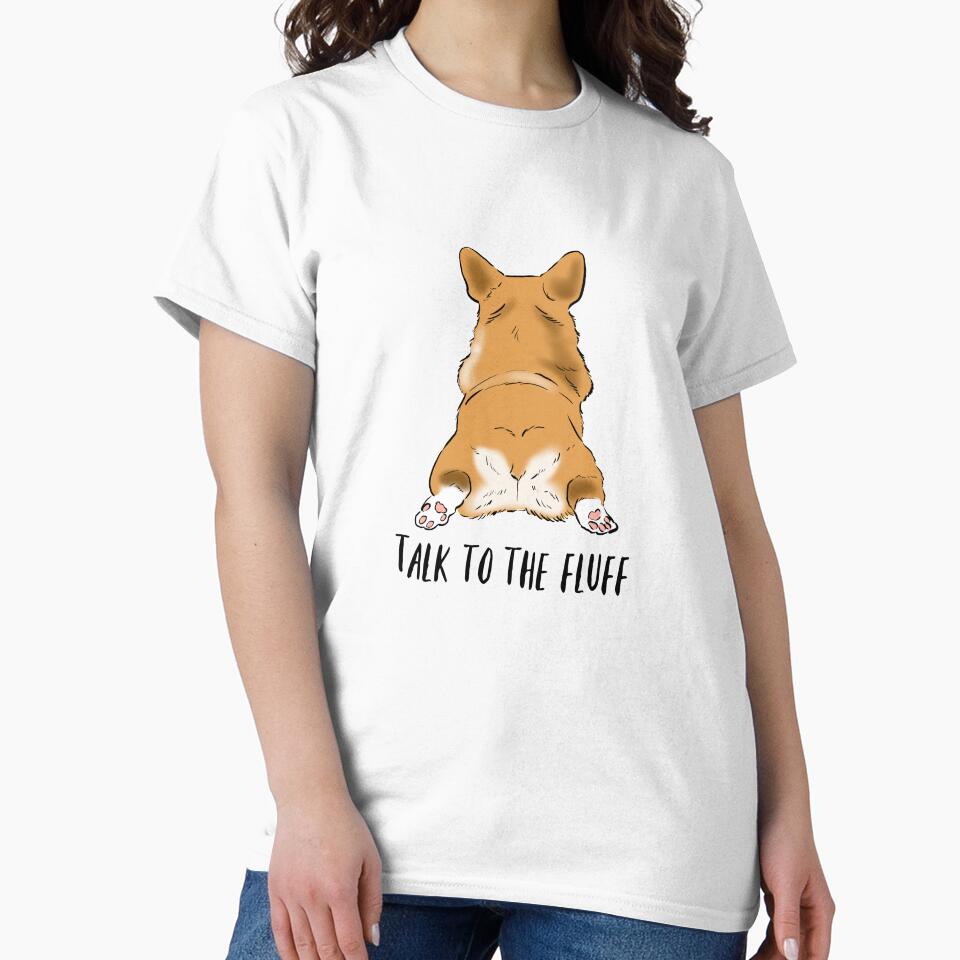 Funny Corgi Butt, Corgi Lover Humor, Corgi Fluffy Butts, Talk to the Fluff, Corgi Joke, Corgi Mom by Furkid Studio