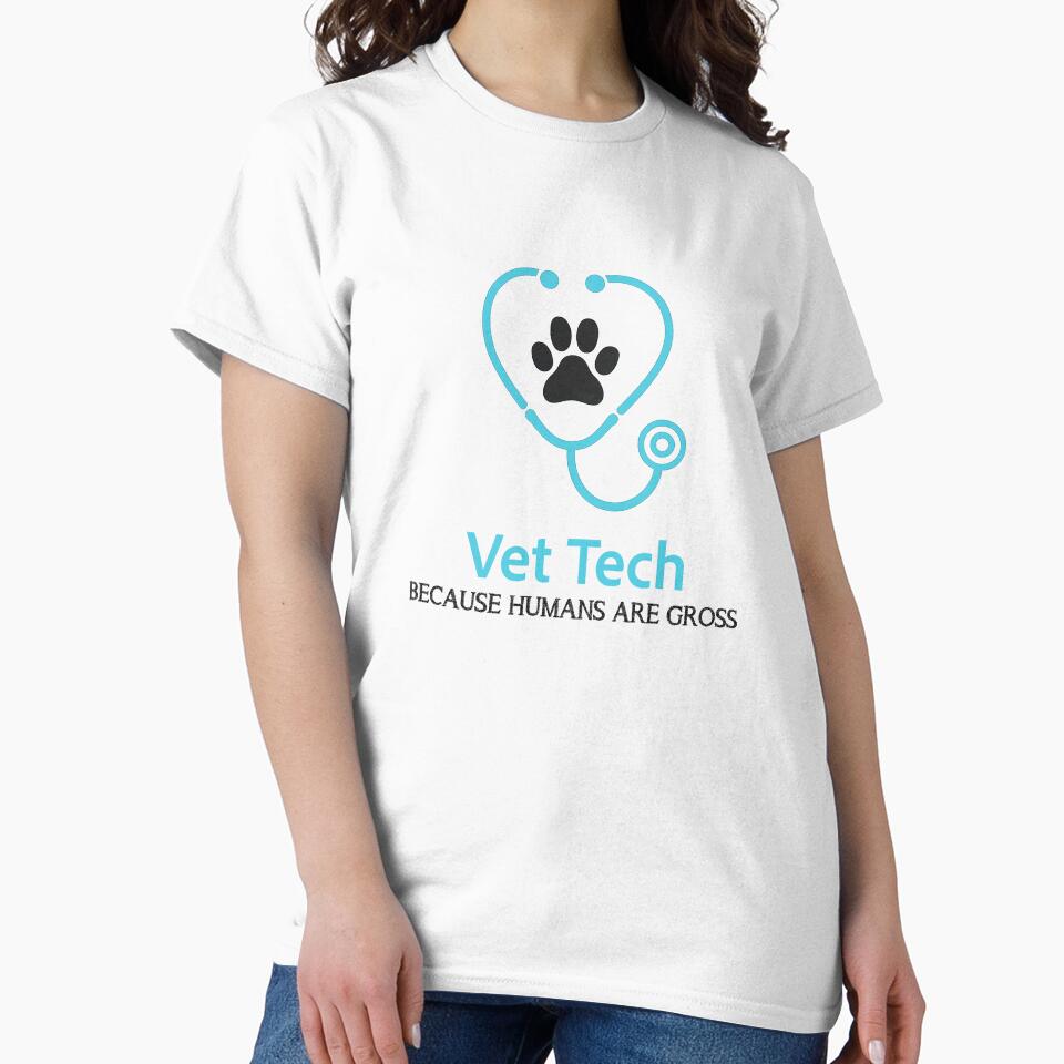 Vet Tech Because Humans Are Gross - Funny Veterinary Medicine by Trendora Stor