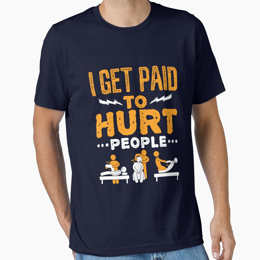 Physical Therapist Funny I Get Paid To Hurt People by jaygo