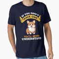 Corgi Lovers- You will never understand by ImranssFashion