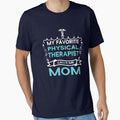 My Favorite Physical Therapist Calls Me Mom by Beinfashion