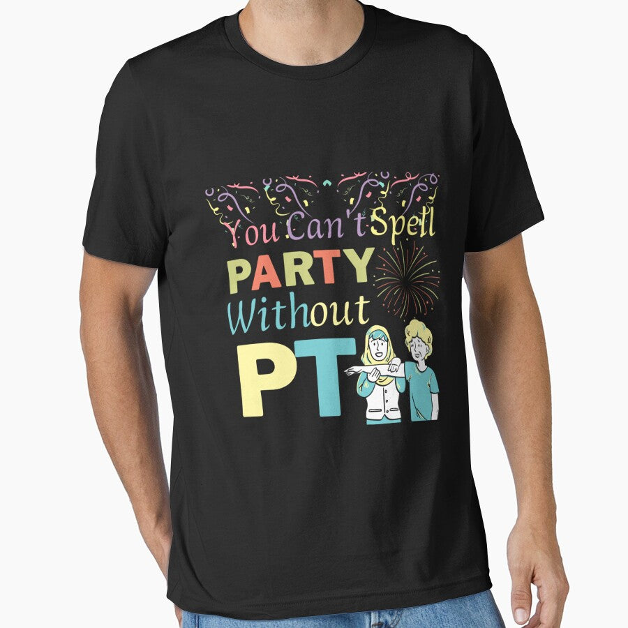 Physical Therapist You Can't Spell Party Without PT by Lookfashionto