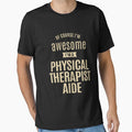 Awesome I'm a Physical Therapist Aide Funny Job by cidolopez