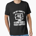 I'm My Family's Unpaid Tech Support Funny Computer Engineer by GrahamEllis