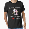 Funny Physical Therapist Shirt - Physical Therapist Gift - Make America Gait Again by Galvanized