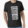 Give me coffee to change the things I can and wine to accept the things I can not by alexmichel91