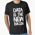 Data is the new bacon by Captain Mood