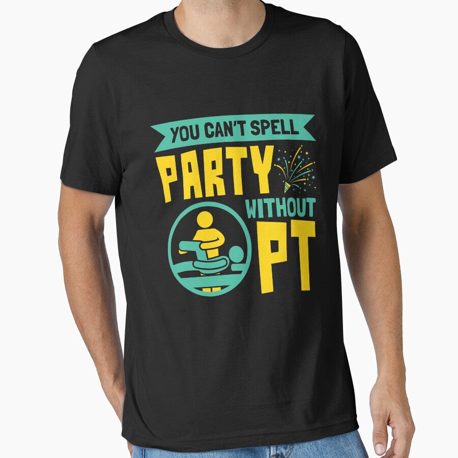 Physical Therapist You Can't Spell Party Without PT by jaygo