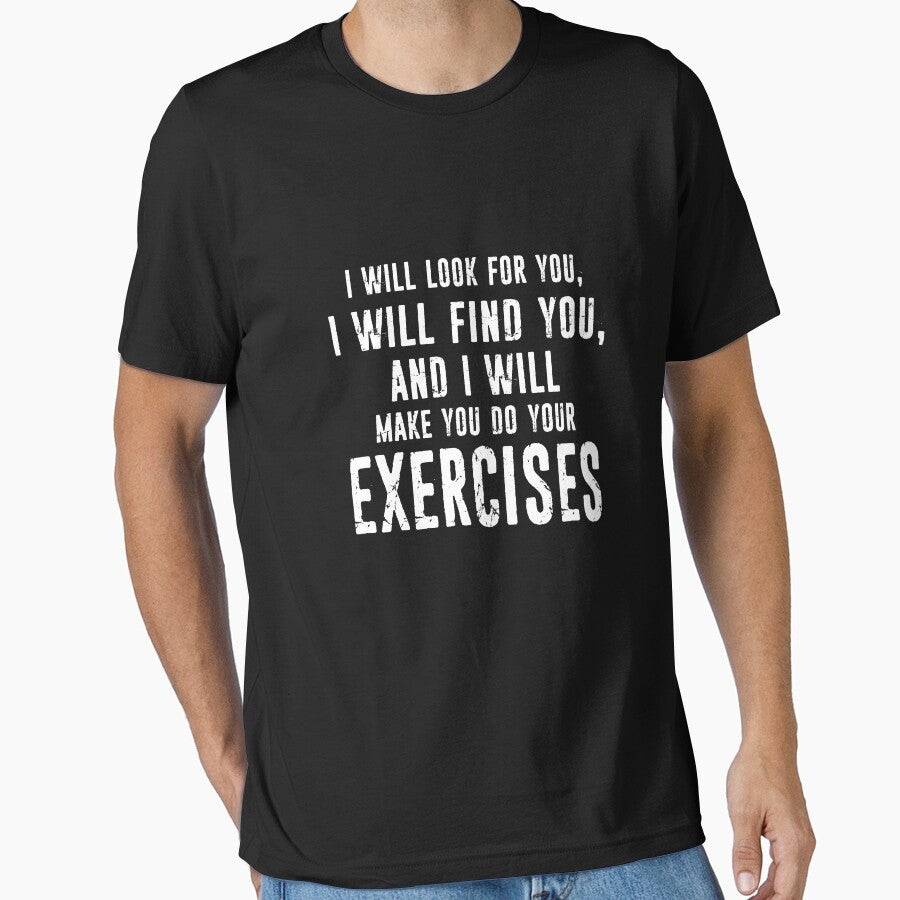 Physical Therapy Physical Therapist Funny Physiotherapist - I Will Look For You, I Will Find You by niftee