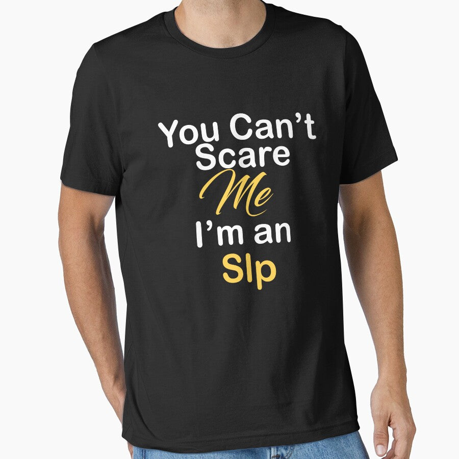 You Can't Scare Me I'm an Slp by kiondo