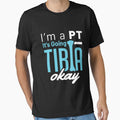 I'm a PT It's Going Tibia Okay by jaygo
