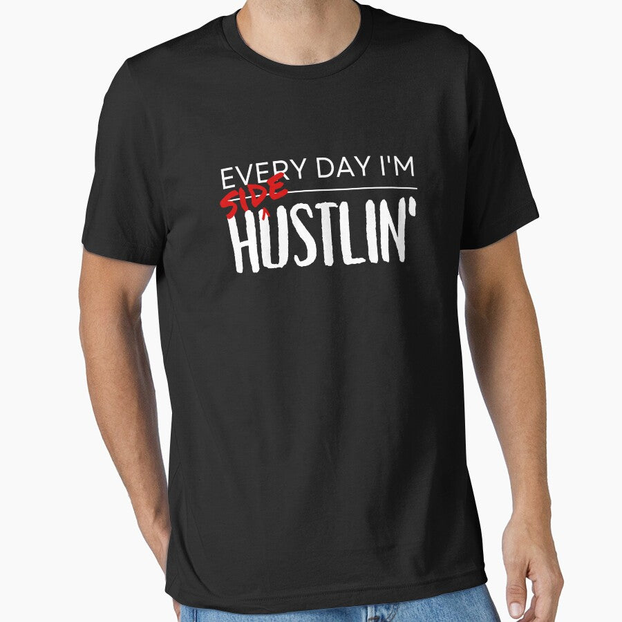 Every Day I'm (Side) Hustlin' (White Text) by Bowenporium :)