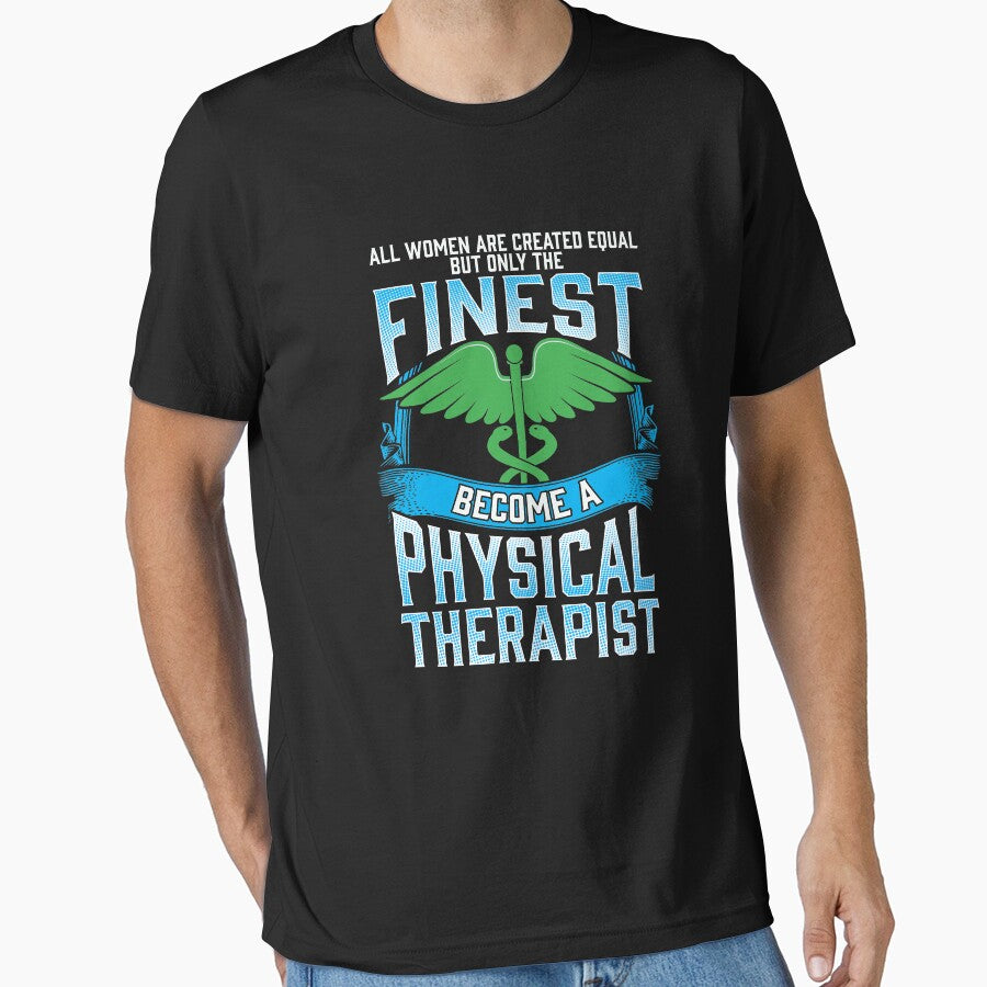 Only The Finest Women Become A Physical Therapist by perfectpresents