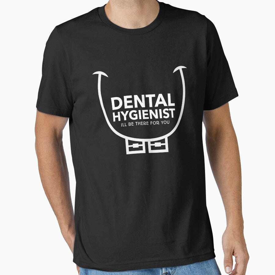 Dental Hygienist Ill Be There Teeth Braces by jacks-tees