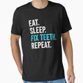 Eat Sleep Fix Teeth Repeat Funny Dentist by norwoodcarney