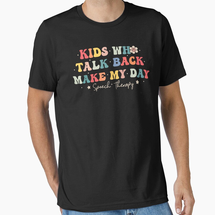 Kids Who Talk Make My Day – Funny Speech Therapist by StickChic
