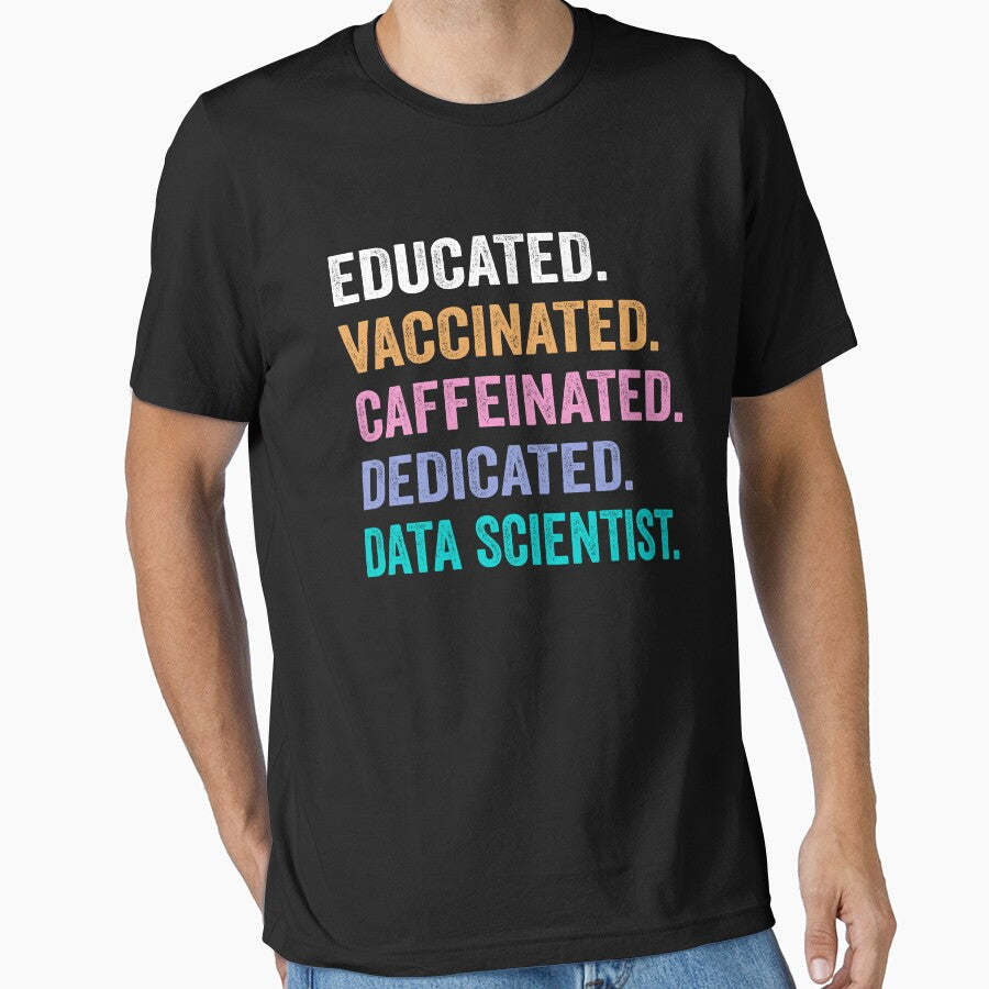 Educated Vaccinated Caffeinated Dedicated Data scientist shirt, Funny Data scientist Christmas Gift by xlnv