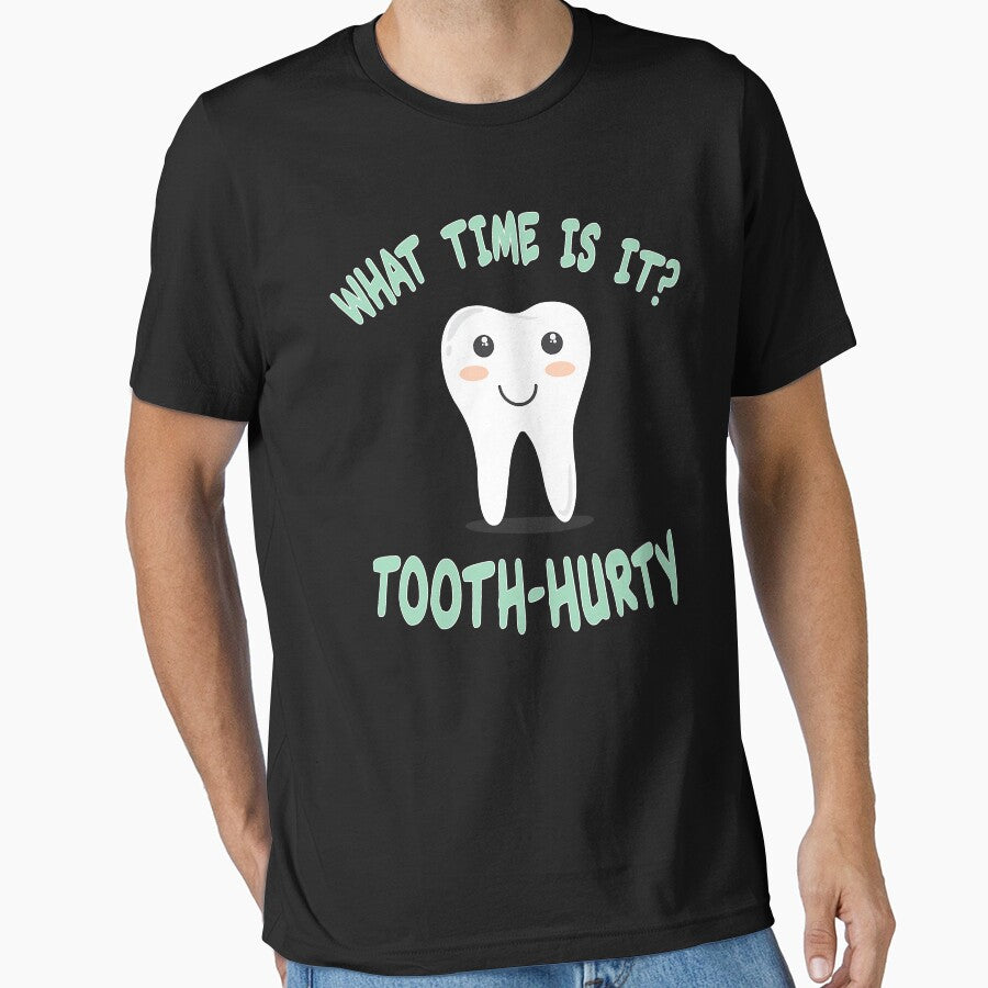 What Time Is It? Tooth Hurty Dental Dentist Funny by norwoodcarney