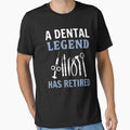 A Dental Legend Has Retired Funny Dentist Retirement by norwoodcarney