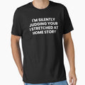 I'm Silently Judging Your I Stretched At Home Story Funny Physical Therapist by CuteLovelyDesigns