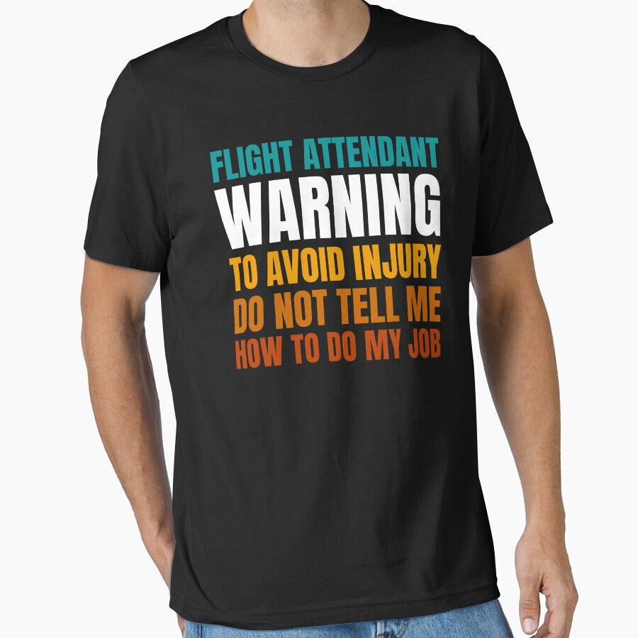 Flight Attendant Warning to Avoid Injury Do Not Tell Me How to Do My Job by Crafty-Mornings