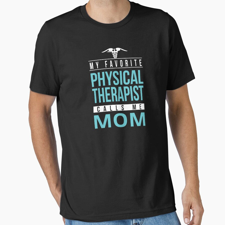 Proud Physical Therapist Mom , My Favorite Physical Therapist Calls Me Mom,Physiotherapist Gift by majidkacm